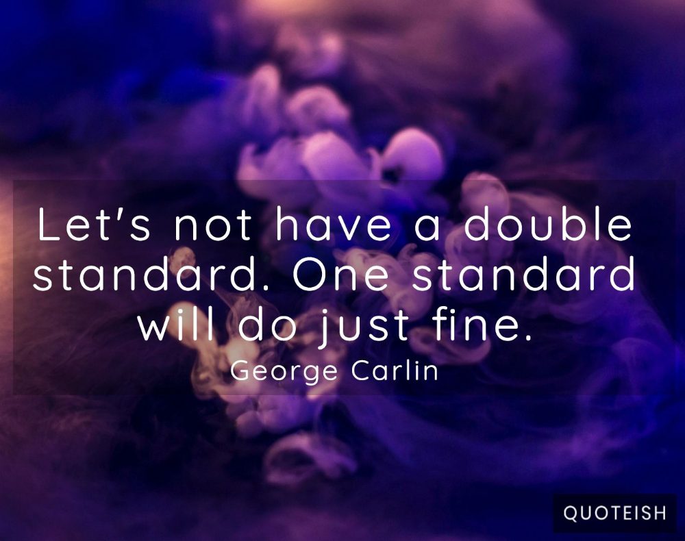 40 Best Double Standard Quotes