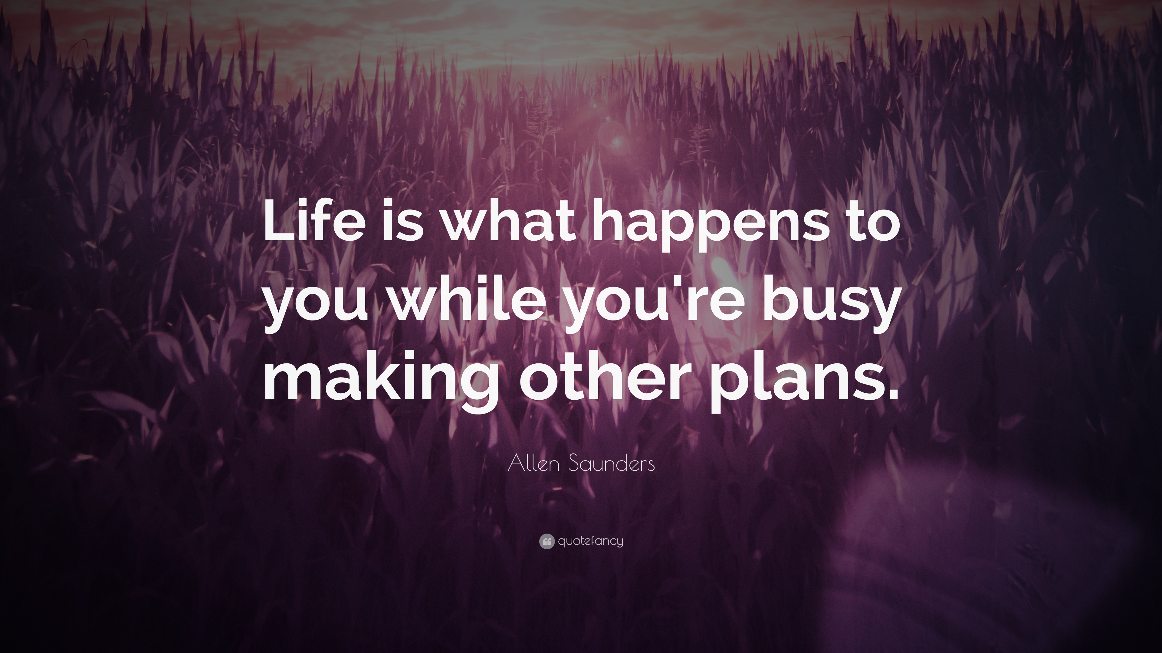30 Best Life Is What Happens Quotes