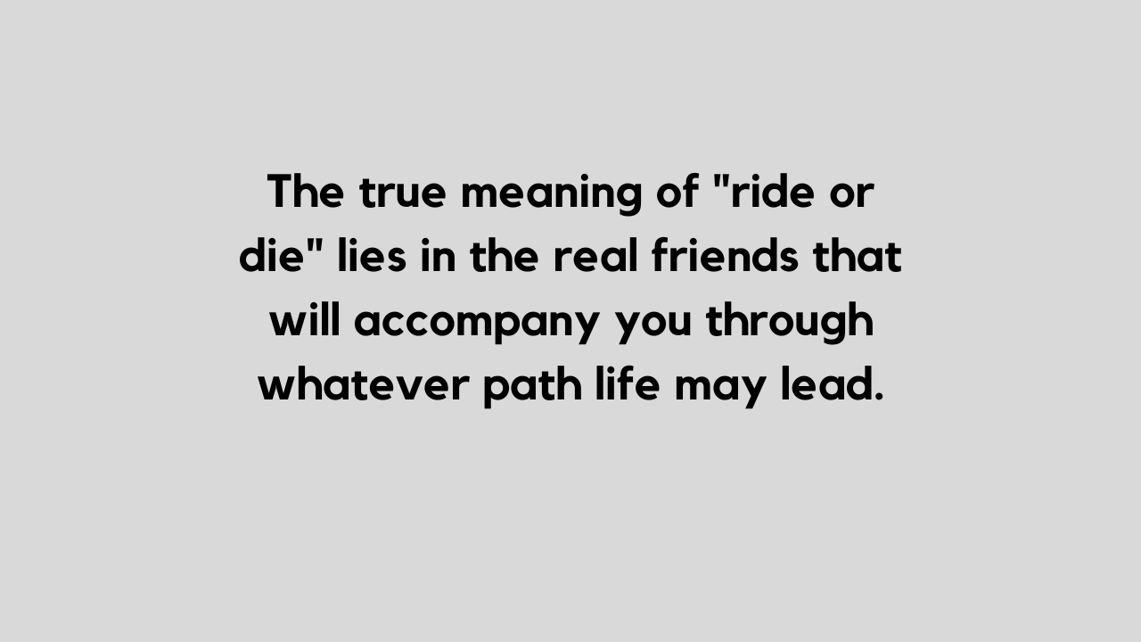 78 Best Ride Or Die Friends Quotes