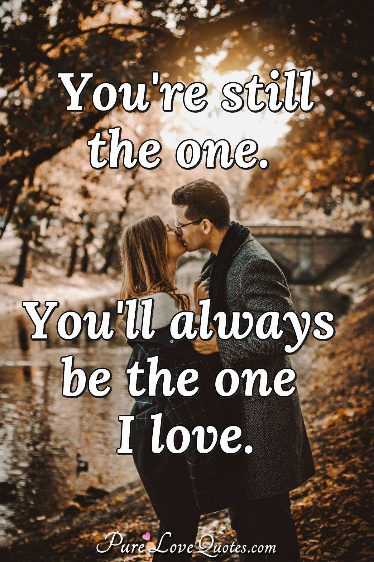 67 Best You Re The One Quotes